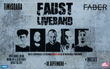 CONCERT FAUST x LIVE BAND - @FABER TIMISOARA | 18 SEPTEMBRIE